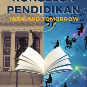 KONSELOR PENDIDIKAN NOW AND TOMORROW