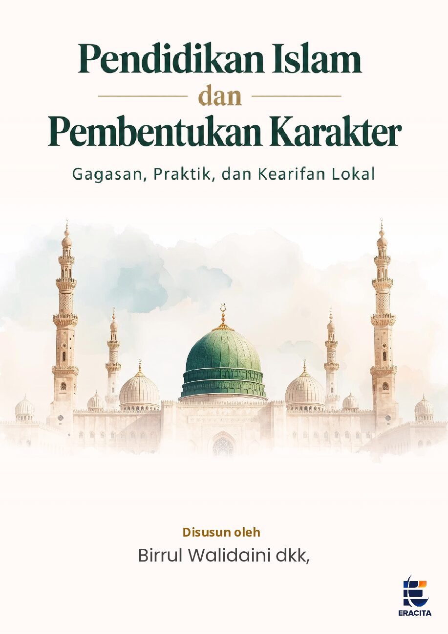 PENDIDIKAN ISLAM DAN PEMBENTUKAN KARAKTER Gagasan, Praktik, dan Kearifan Lokal