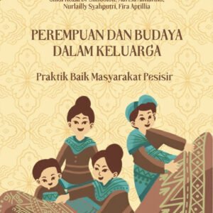 PEREMPUAN DAN BUDAYA DALAM  KELUARGA: PRAKTIK BAIK MASYARAKAT  PESISIR